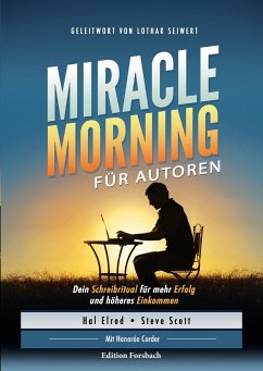 Miracle Morning für Autoren - Elrod, Hal; Scott, Steve; Corder, Honorée