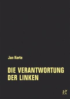 Die Verantwortung der Linken - Korte, Jan