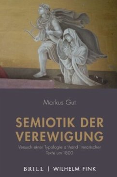 Semiotik der Verewigung - Gut, Markus