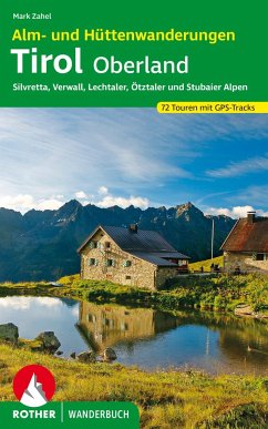 Rother Wanderbuch Alm- und Hüttenwanderungen Tirol Oberland - Zahel, Mark