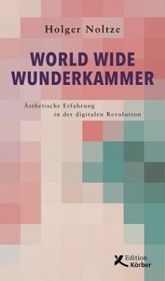 World Wide Wunderkammer - Noltze, Holger