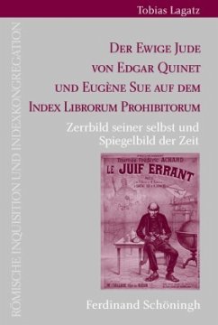 Der Ewige Jude von Edgar Quinet und Eugène Sue auf dem Index Librorum Prohibitorum - Lagatz, Tobias