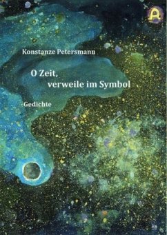 O Zeit, verweile im Symbol - Petersmann, Konstanze