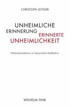 Unheimliche Erinnerung - erinnerte Unheimlichkeit - Leitgeb, Christoph