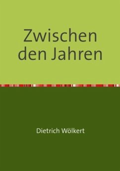 Im fünfzigsten Jahr / Zwischen den Jahren - Wölkert, Dietrich