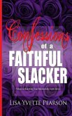 Confessions of a Faithful Slacker: 7 Steps to Renewing Your Relationship with Christ