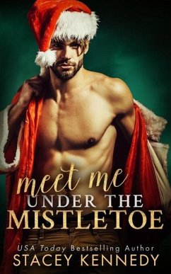 Meet Me Under The Mistletoe - Kennedy, Stacey