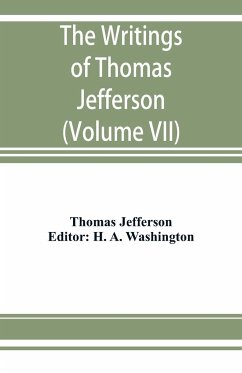 The writings of Thomas Jefferson - Jefferson, Thomas