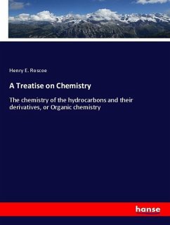 A Treatise on Chemistry - Roscoe, Henry E.