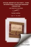 Golden Jubilee Convention San Francisco 1931 Official Report of the Thirty - Third International Christian Endeavor Convention: Held in San Francisco,