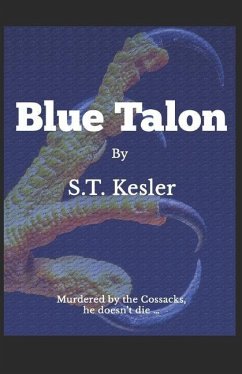 Blue Talon: Story of the boy murdered by the Cossacks who does not die ... - Kesler, S. T.