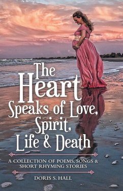 The Heart Speaks of Love, Spirit, Life & Death - Hall, Doris S.