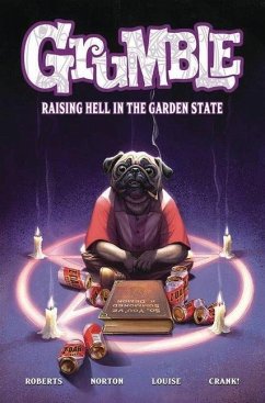 Grumble: Raising Hell in the Garden State - Roberts, Rafer