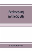 Beekeeping in the South; a handbook on seasons, methods and honey flora of the fifteen southern states