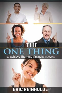 The One Thing: to achieve life-long financial success - Reinhold, Eric