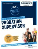 Probation Supervisor (C-2262): Passbooks Study Guide Volume 2262