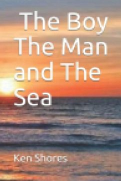 The Boy The Man and the Sea - Shores, Ken