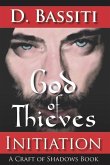 God of Thieves: Initiation: A Craft of Shadows Book