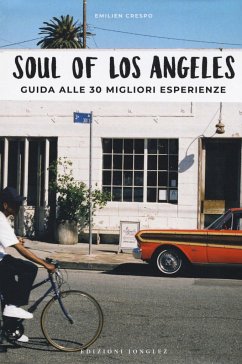 Soul of Los Angeles (Italian): Guida Alle 30 Migliori Esperienze - Crespo, Emilien