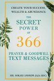 The Secret Power of 366 Prayer & Goodwill Text Messages: Create your success, wealth & abundance