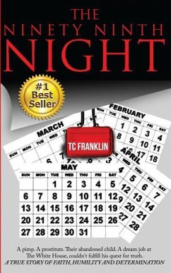 The Ninety Ninth Night: A Journey of Faith, Humility and Determination - Franklin, Tc