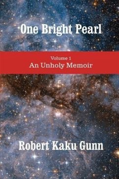 One Bright Pearl: An Unholy Memoir - Gunn, Robert Kaku