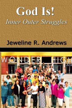 God Is!: Inner Outer Struggles - Andrews, Jeweline R.