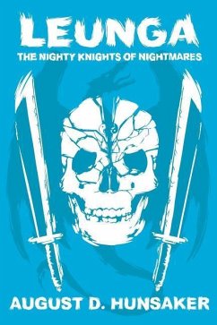 Leunga: The Nighty Knights of Nightmares - Hunsaker, August D.