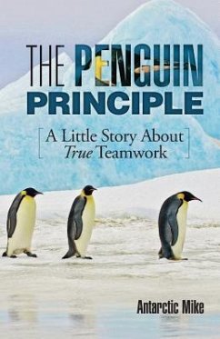 The Penguin Principle: A Little Story about True Teamwork - Antarctic Mike