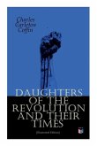 Daughters of the Revolution and Their Times (Illustrated Edition): - 1776 - A Historical Romance