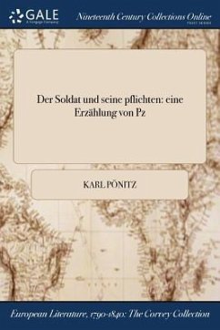 Der Soldat Und Seine Pflichten: Eine Erzahlung Von Pz - Ponitz, Karl