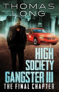 High Society Gangster III: The Final Chapter - Long, Thomas