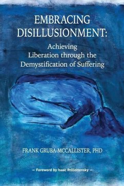 Embracing Disillusionment: Achieving Liberation Through the Demystification of Suffering - Gruba-McCallister, Frank