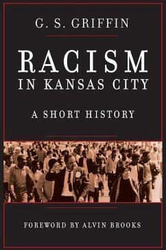 Racism in Kansas City: A Short History - Griffin, G. S.