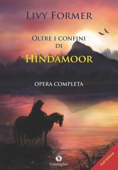 Oltre i confini di Hìndamoor: Opera completa - Former, Livy