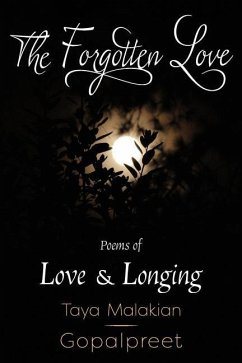 The Forgotten Love: Poems of Love & Longing - Malakian Gopalpreet, Taya