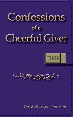 Confessions of a Cheerful Giver - Johnson, Judy Madsen