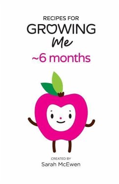 Recipes for Growing Me 6 months - Mcewen, Sarah