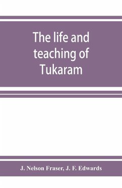 The life and teaching of Tuka¿ra¿m - Nelson Fraser, J.; F. Edwards, J.