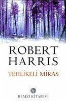 Tehlikeli Miras - Harris, Robert