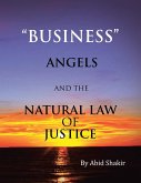 Business, Angels, and the Natural Law of Justice Business, Angels, and the Natural Law of Justice