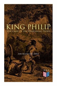 King Philip: War Chief of the Wampanoag People - Abbott, John Stevens Cabot