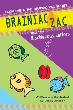 Brainiac Zac and the Mischievous Letters: Book One Brainiac Zac Series - Johnson, Debby