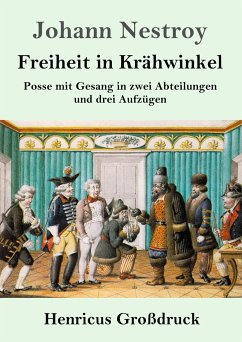 Freiheit in Krähwinkel (Großdruck) - Nestroy, Johann