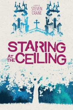 Staring at the Ceiling - Crane, Steven R.