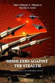 Missileers Against the Stealth: The first combat downing of the STEALTH aircraft in history: SA-3 against F-117A