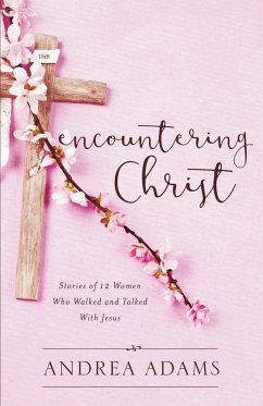 Encountering Christ - Adams, Andrea