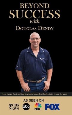 Beyond Success with Douglas Dendy - Dendy, Douglas