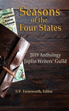 Seasons of the Four States: 2019 Anthology Joplin Writers' Guild - Writers' Guild, Joplin
