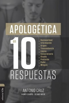 Apologética en diez respuestas - Cruz, Antonio; Willms, Delmer Wiebe; Siemens, Frederik Rainer